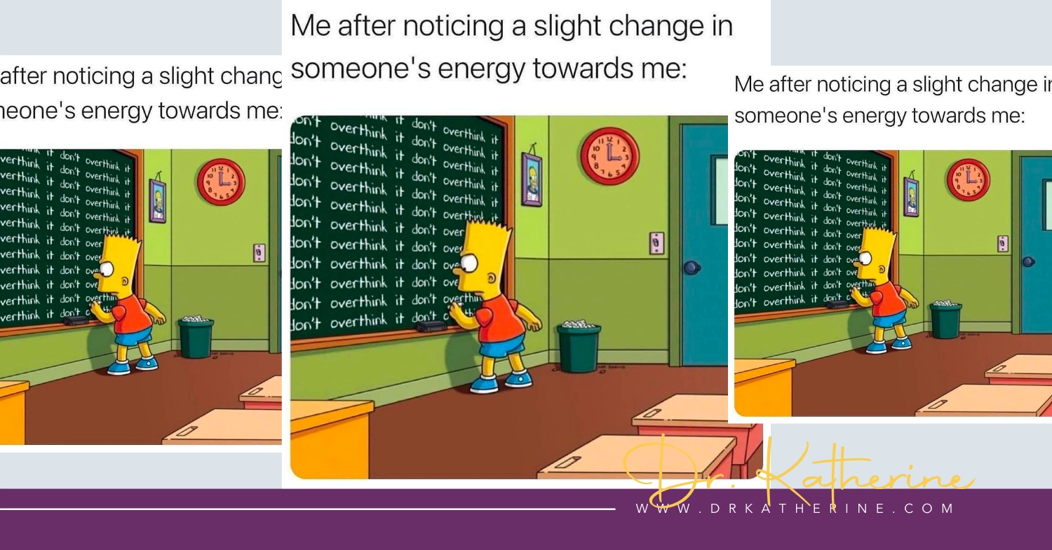 Image of Bart Simpson writing "don't overthink it" on a blackboard. A purple footer can be seen with the Dr. Katherine signature in yellow and www.drkatherine.com underneath that