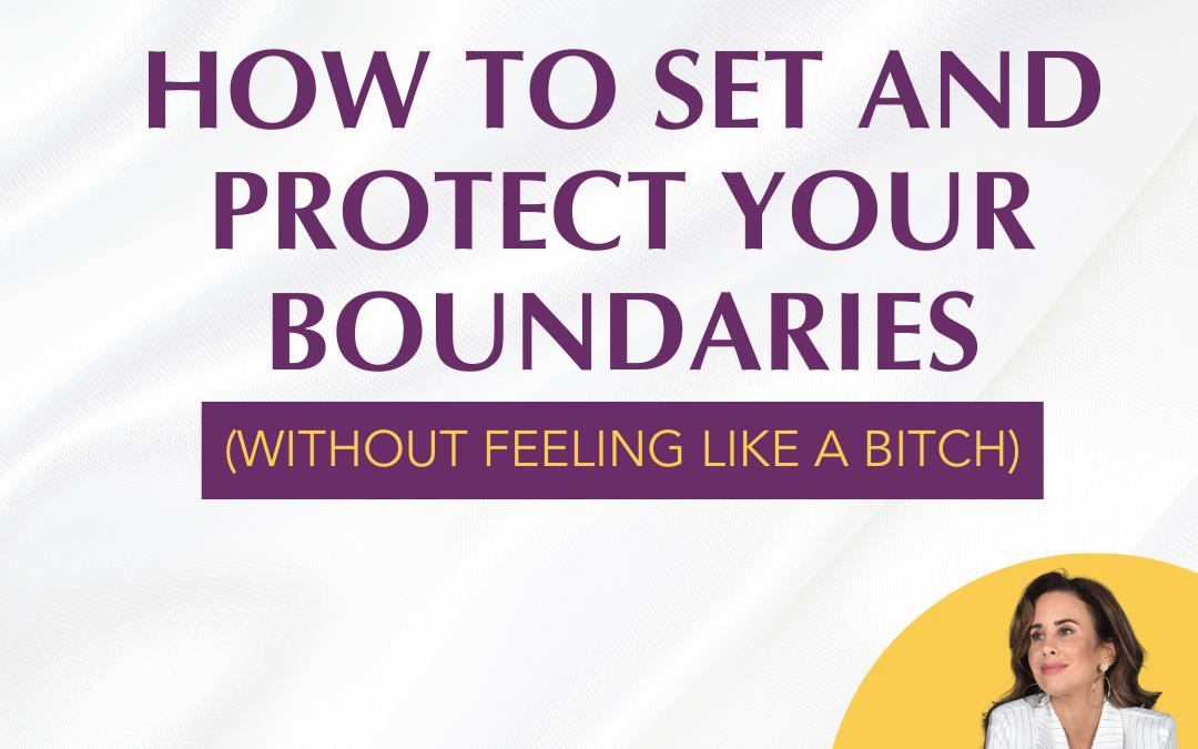 S1 EP2 – How to set and protect your boundaries (without feeling like a b!tch)